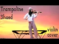 Download Lagu Trampoline SHAED Violin Cover Instrumental