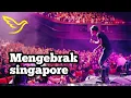 Download Lagu Mengebrak Singapore II 27 may 2023