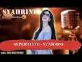 Download Lagu SEPERTI ITU   SYAHRINI Karaoke