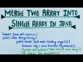 Merge two arrays into single array in java Hindi Merging arrays lec-46