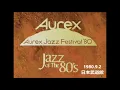 Download Lagu AUREX JAZZ FESTIVAL '80  ”JAZZ of The 80's”（Broadcast sound）