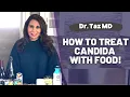 How to Treat Candida with Food