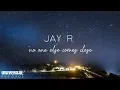 Download Lagu Jay R - No One Else Comes Close (Official Lyric Video)