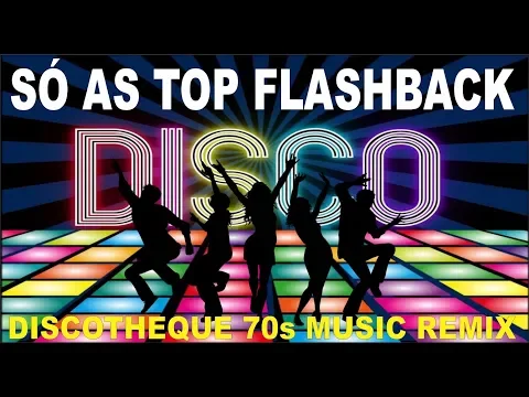 Download MP3 SÓ AS TOP 2 - DISCO MUSIC 70s DISCOTHEQUE REMIX -  NOSTOP