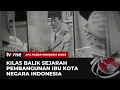 Lagu Flashback Sejarah Pembangunan Ibu Kota Negara Indonesia | AKIS tvOne