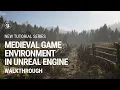Walkthrough Medieval Game Environment in UE4