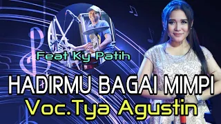 Download HADIRMU BAGAI MIMPI I TYA AGUSTIN FEAT MUSISI TERNAMA JATIM MP3