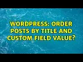Wordpress Order posts by title and custom field value