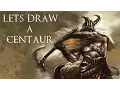 Lets Draw a Centaur