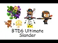 BTD6 Ultimate Slander