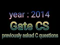 GATE CS 2014 question C language