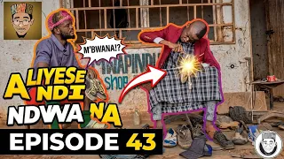 aliyese ndi bwana episode 43