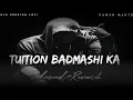 Lagu TUITION BADMASHI KA SONG Slowed Reverb  Haryanvi song Attitude song #attitude #song #haryanvisong