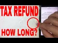 How Long Does It Take To Get A Tax Refund
