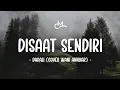 Download Lagu Dadali - Disaat Sendiri (Lyric Video) | Cover by Wani Annuar