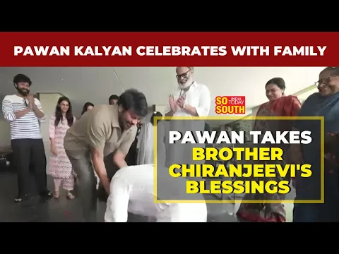 Download MP3 Power Star Pawan Kalyan Celebrates Lok Sabha Victory With Family; Takes Brothers Blessings |SoSouth