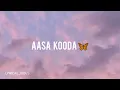 AASA KOODA lyrics - Sai Abhyankkar , Sai Smriti