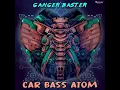 Download Lagu Car Bass Atom - Ganger Baster