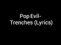 Pop Evil- Trenches (Lyrics)