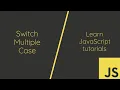 Javascript Switch Multiple Case part 3