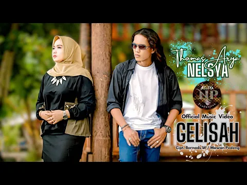 Download MP3 NELSYA FEAT THOMAS ARYA - GELISAH (Official Music Video)