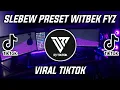Download Lagu DJ SLEBEW PRESET WITBEK FYZ FULL BASS SOUND PRODUK CIKUYA LEBAK VIRAL TIKTOK TERBARU 2022