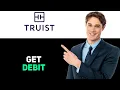 How to Get a Truist Debit Card 2025