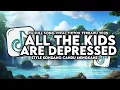 Download Lagu DJ ALL THE KIDS ARE DEPRESSED - JEREMY ZUCKER FULL SONG STYLE KONDANG TERBARU VIRAL TIKTOK 2025