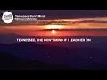 Kameron Marlowe - Tennessee Don't Mind (Lyrics)