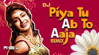 piya tu aab to aaja dj l dance mix l pikss u l 90s hit bollywood dj l in the mix 2026 l pikssu