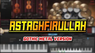 Download Astaghfirullah (Gothic Metal Version) MP3