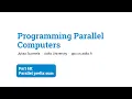 Programming Parallel Computers Part 6B