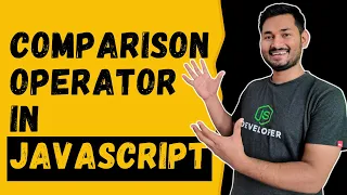 Comparison Operators in JavaScript Explained in Hindi The Complete JavaScript Course Ep 10
