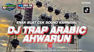 Download DJ TRAP ARABIC AHWARUN VIRAL KARNAVAL FULL BASS BETON COCOK BUAT CEK SOUND • 45 MUSIC MP3