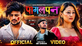Paagalpan (Bahula-2)- Badal Thapa Ft. GB Chiran & Diya GC - New Nepali Song 2026
