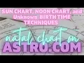 No Birth time Astrology Techniques Get a FREE natal chart How to calculate your birth chart