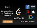 Minimum Moves to Equal Array Elements II Maths Median 462 LeetCode Day 19