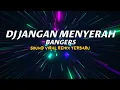 Download Lagu DJ JANGAN MENYERAH BANGERS MENGKANE VIRAL TIKTOK 2023 JEDAG JEDUG FULL BASS TERBARU
