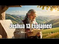Joshua Chapter 13 Explained Inheritance and Conquest
