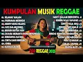 Download Lagu Top Hits Spotify Indonesia 2025 Full Album Reggae 🎧🔥 Kumpulan Musik Cover SKA REGGAE Terbaru 2025🌴