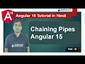 chaining pipes in Angular 15 Pipes Angular 15 Tutorial in Hindi