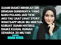 SUAMIKU MENIKAH LAGI DENGAN GUNDIKNYA YANG MATRE - KUBALAS LANGSUNG KUJUAL RUMAH DAN ASSETNYA LALU..