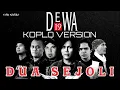Download Lagu DUA SEJOLI - DEWA19 || V3RSI D4NGDUT KOPL0 MP3