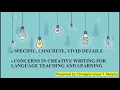 Specific Concrete Vivid Details Concerns in Creative Writing for Language Teaching and Learning