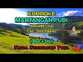 Download Lagu MARTANGAN PUDI Karaoke Nada Standard Cowok / Pria (Bes=Do) || Voc : NAGABE Trio, Cipt : Serli napitu