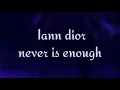 iann dior ~ Never is Enough ~ Lyrics