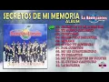 La Arrolladora Banda El Limon - Album: Secretos de Mi Memoria