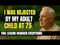 Download Lagu I Was Rejected by My Adult Child at 75 – This Lesson Changed Everything