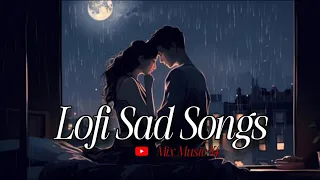 mix music lofi sad songs 2025