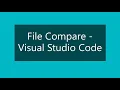 Visual Studio Code Tips - File Compare in Visual Studio Code